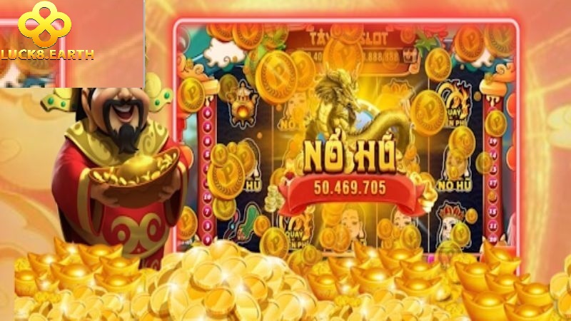 Nổ Hũ Thần Tài Luck8 Thưởng Cực Lớn 2025 2 Nổ hũ Thần tài Luck8, game chơi hấp dẫn số 1